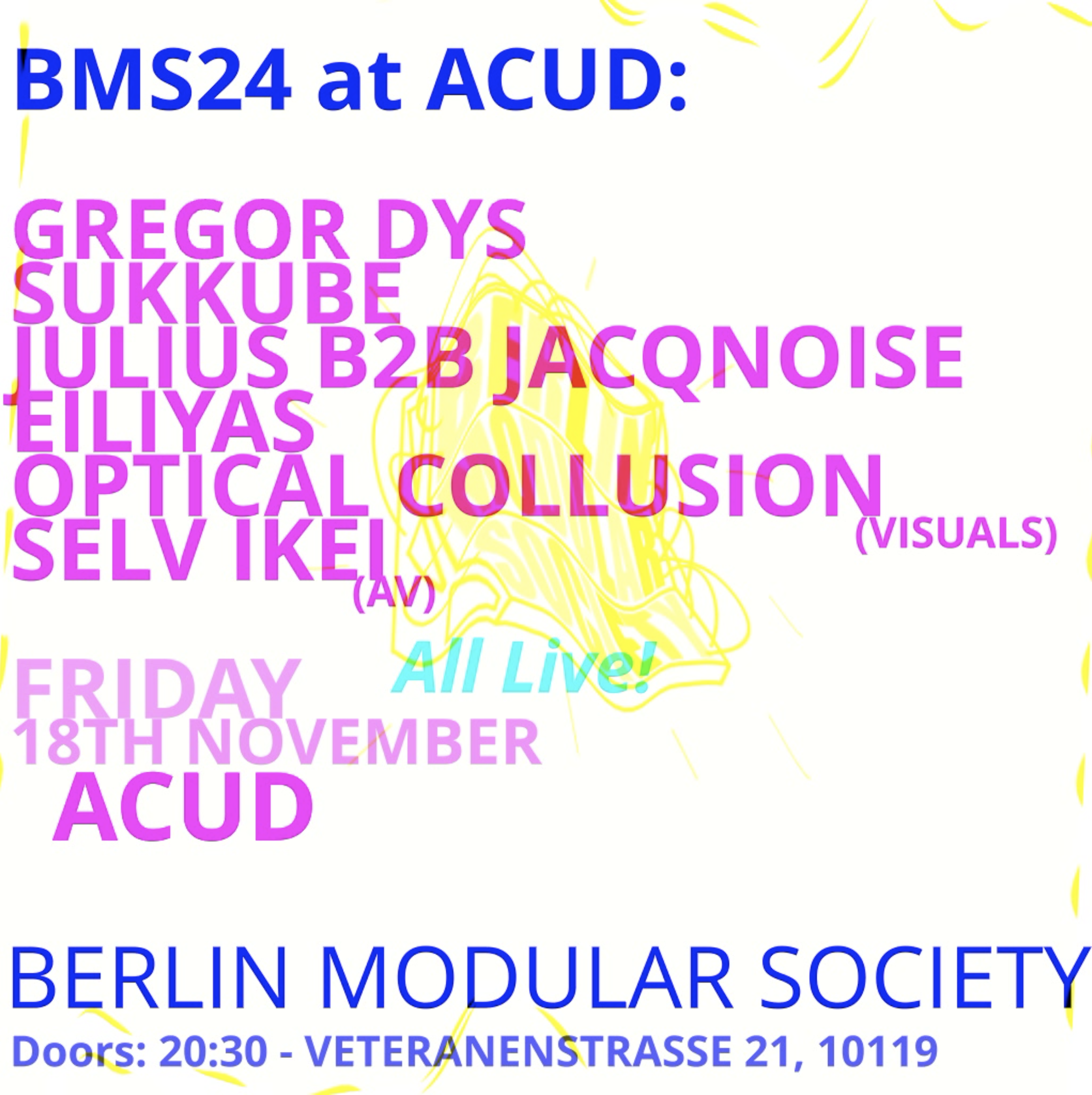 Berlin Modular Society w/ Gregor Dys, Sukkube, JacqNoise b2b, Julius Holtz and Optical Collusion and Selv Ikel