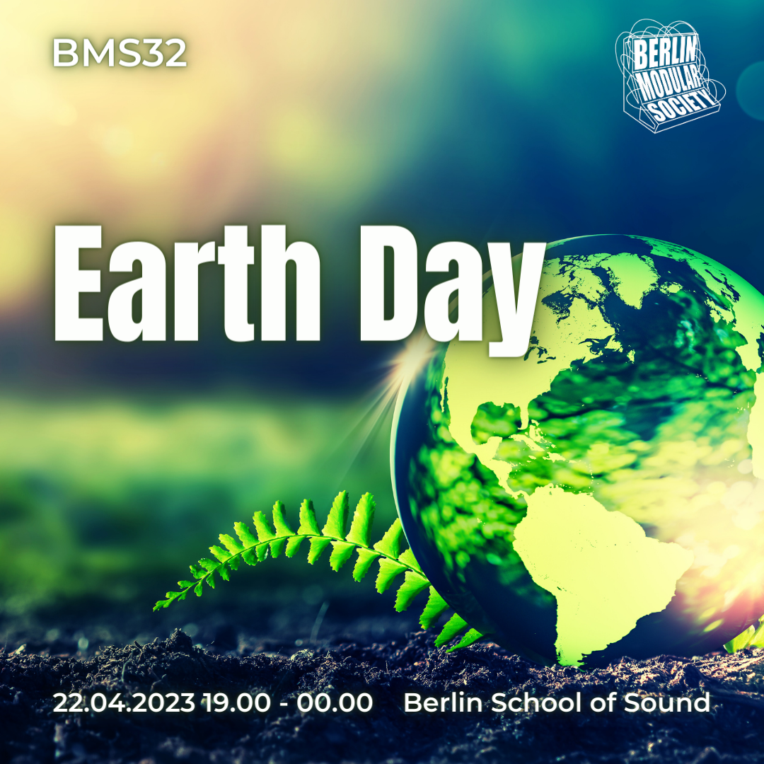Berlin Modular Society 32: Earth Day