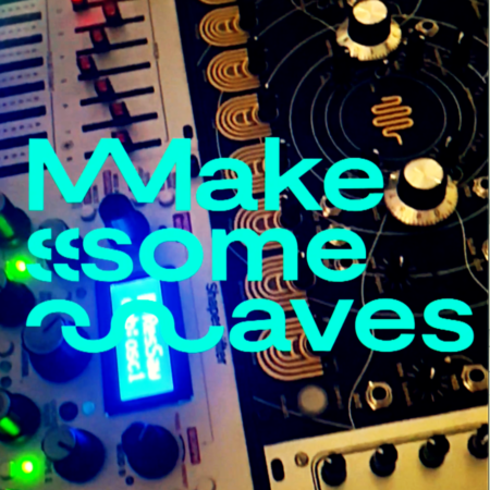 (expanding reality) Modular Synthesis & Ableton Live Composition "Make Some Waves" Semester no2