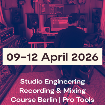 Studio Engineering Recording & Mixing Course Berlin | Pro Tools Training