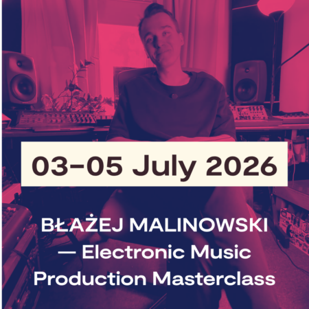 BŁAŻEJ MALINOWSKI — Electronic Music Production Masterclass