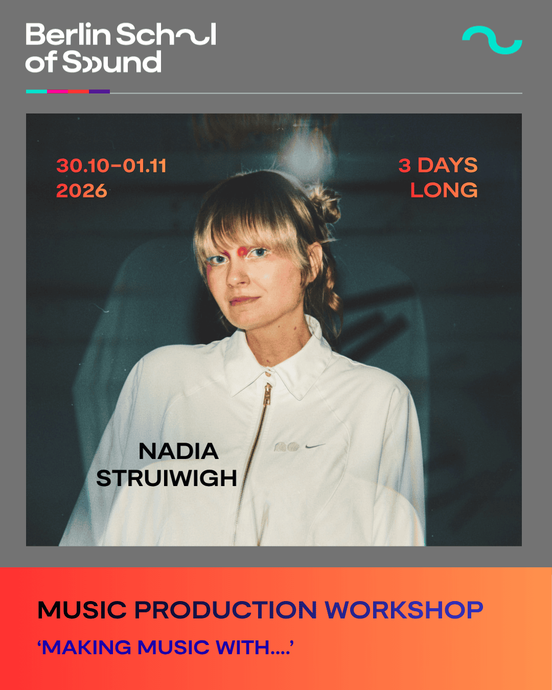 Make Music With: Nadia Struiwigh — Sound Tells Story, Music Production Workshop, Berlin School of Sound, 30 October – 1 November 2026